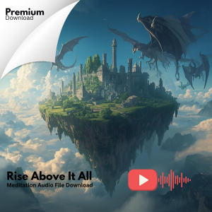 Rise Above It All